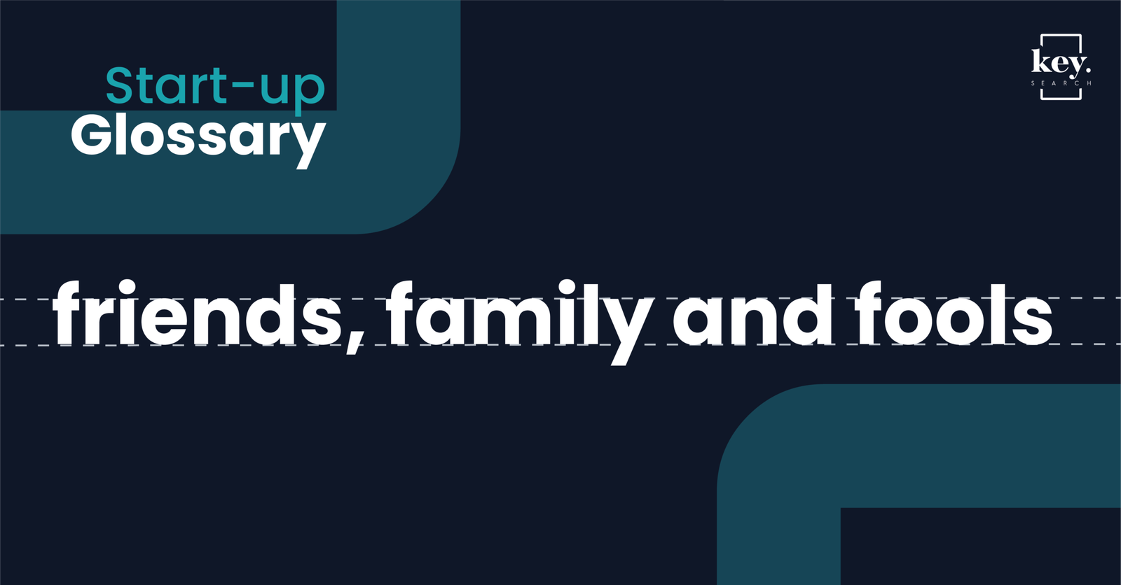 Start-up Glossary_Friends, Family and Fools