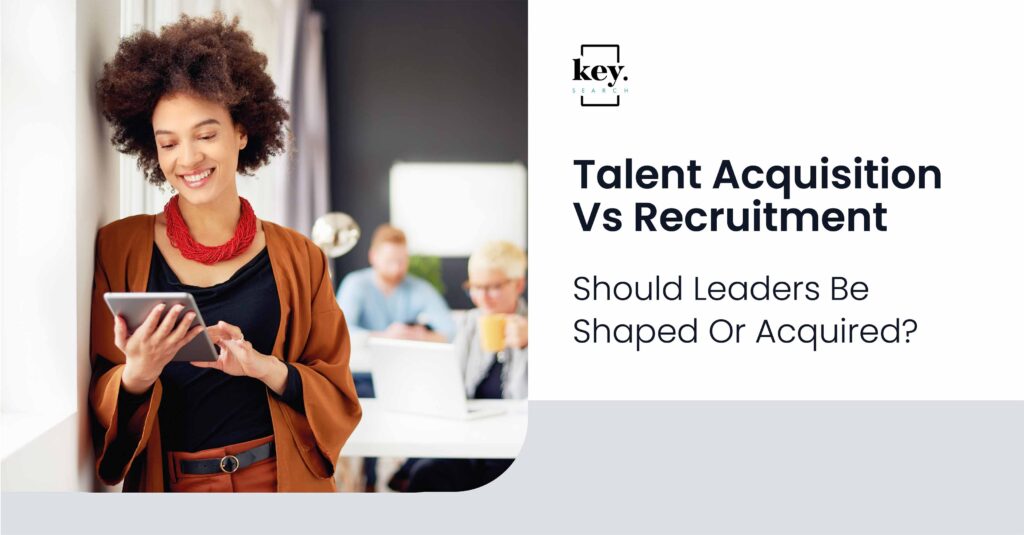 Talent Acquisition vs. Recruitment