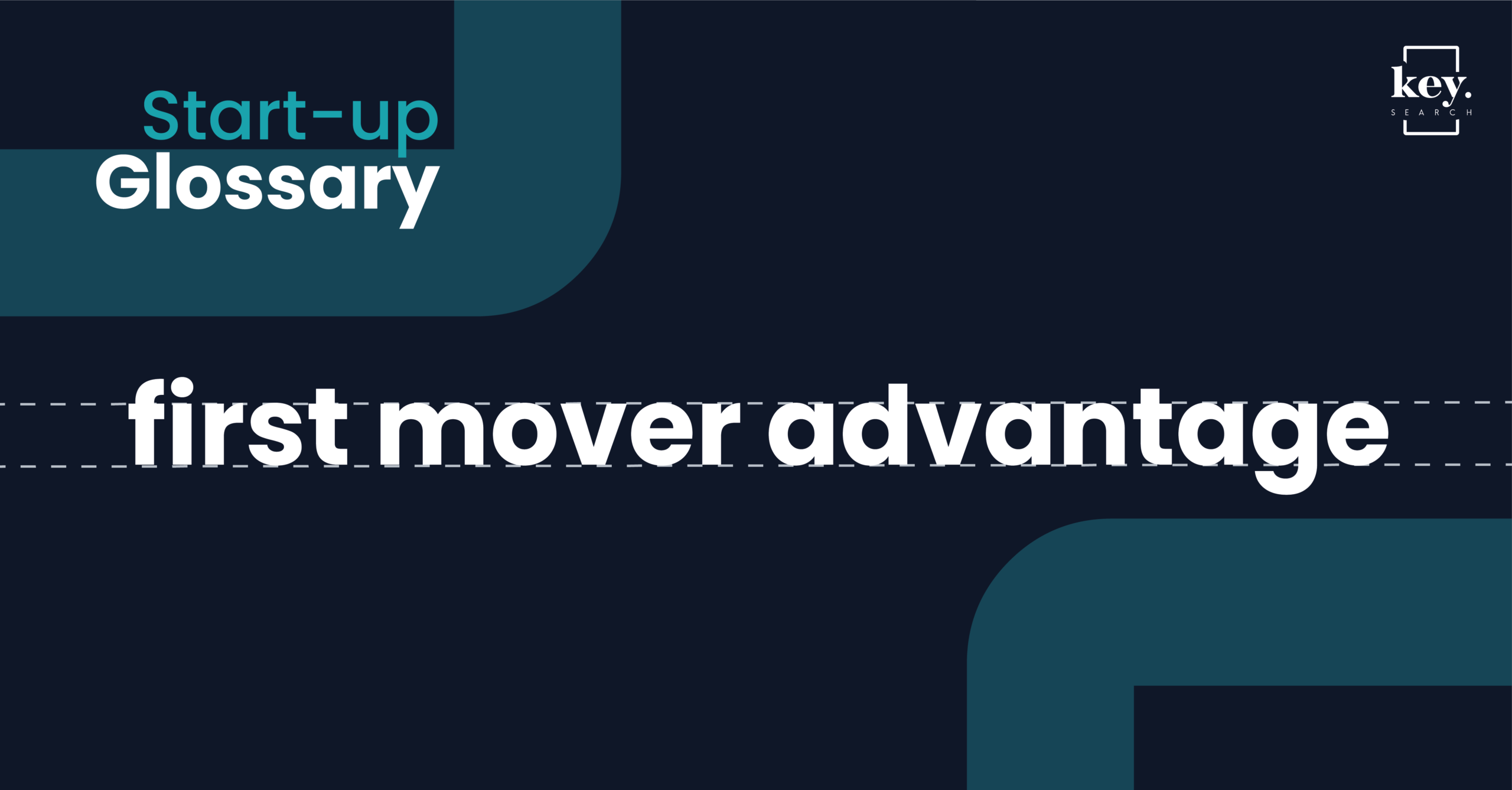 Start-up Glossary_First mover advantage