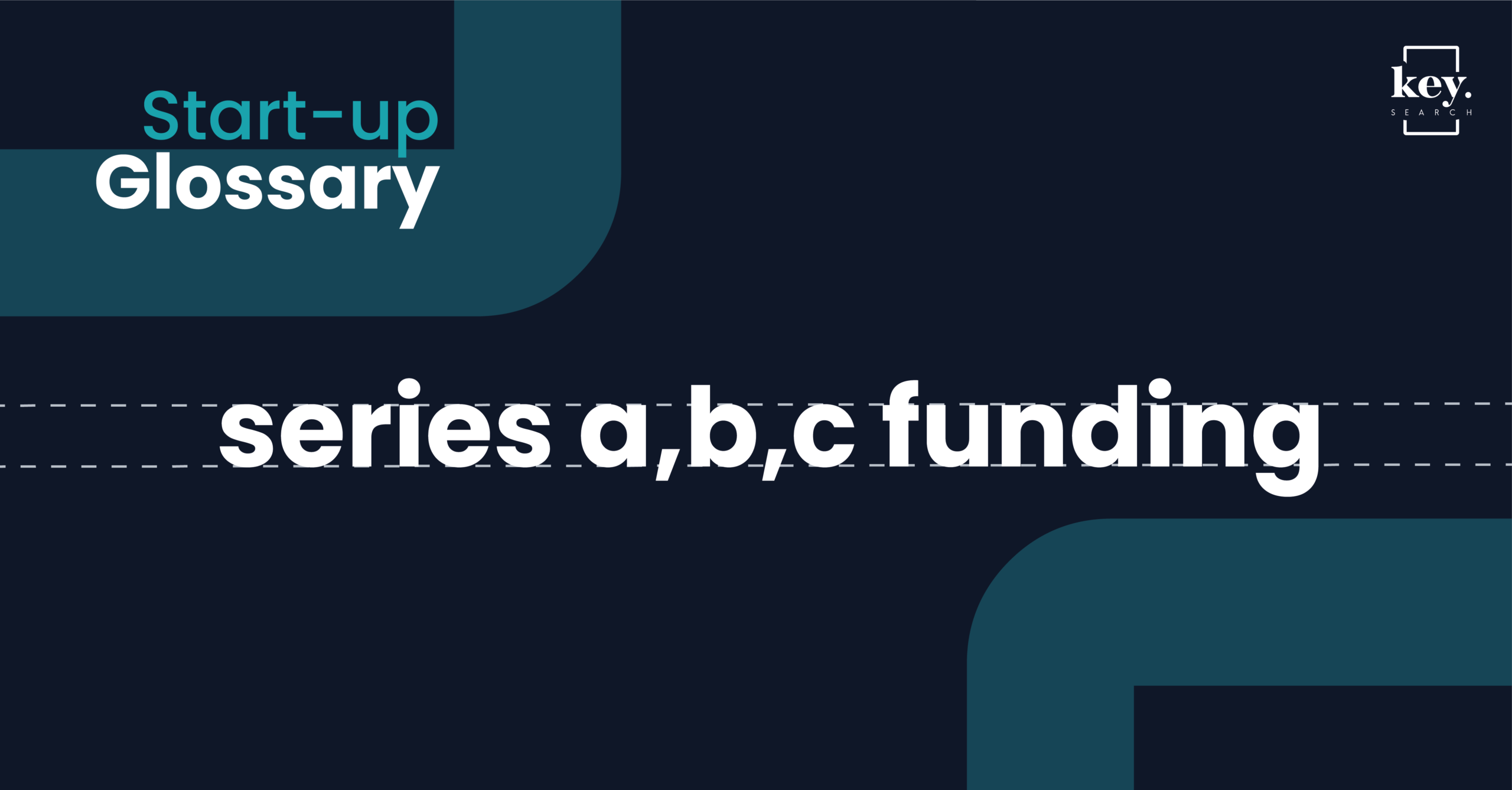 Start-up Glossary_Series A,B,C Funding